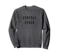 Lover Funny Nostalgic Statement Sweatshirt - Graphic Print for Adults - T-Shirt, Sweatshirt, Hoodie
