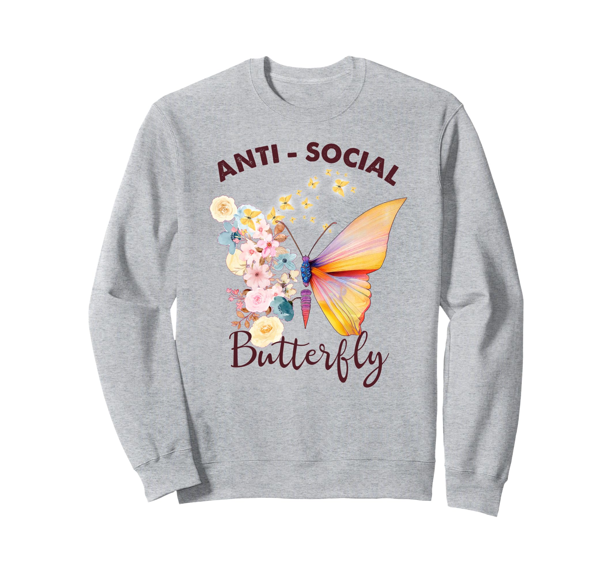 Antisocial Butterfly Introvert Funny Sweatshirt - Graphic Print Men Women - T-Shirt, Sweatshirt, Hoodie