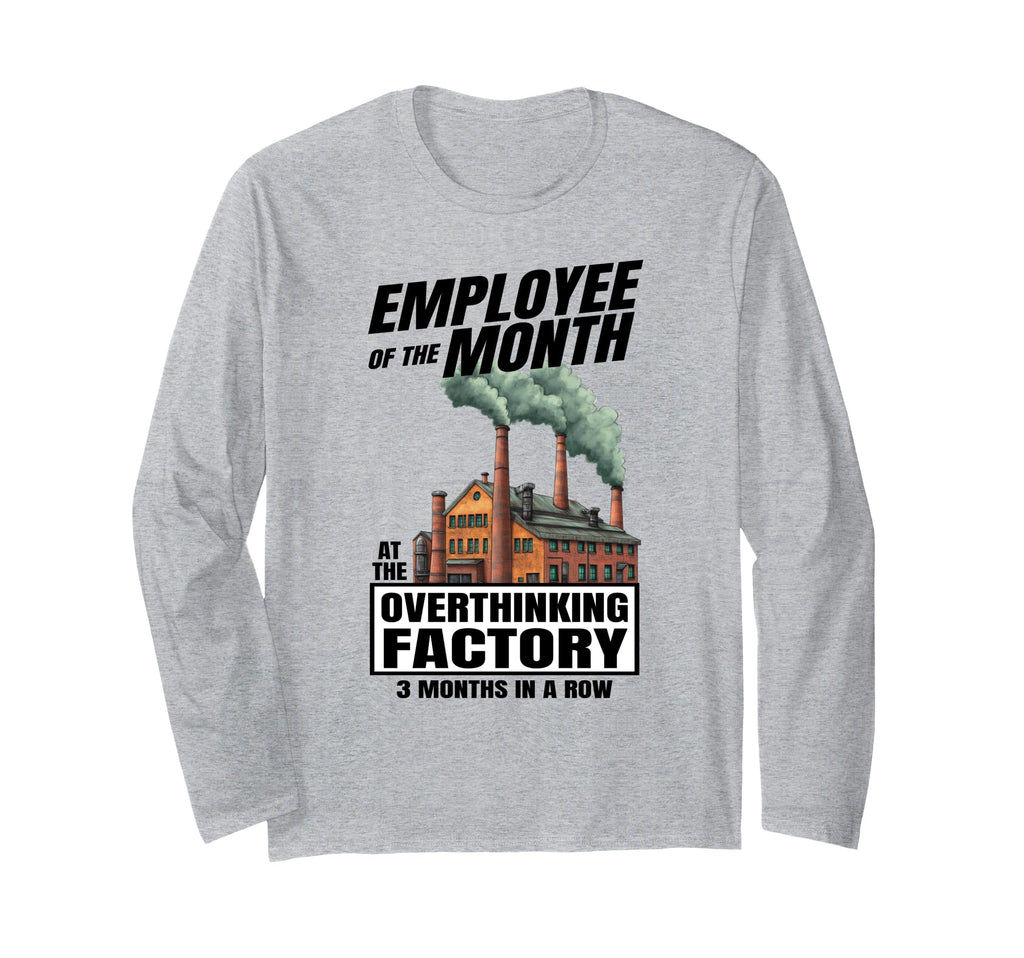 Funny Overthinker T-Shirt - Fun Novelty Design Unisex - T-Shirt, Sweatshirt, Hoodie