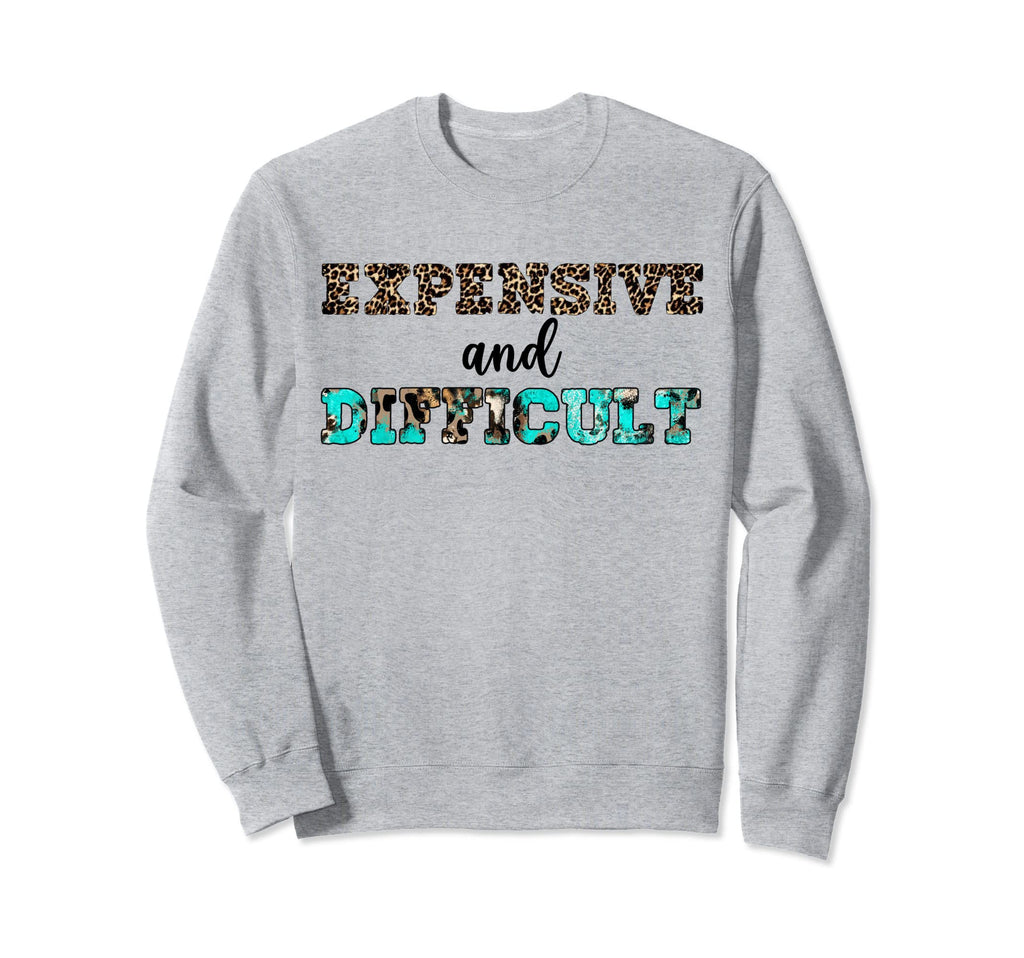 Leopard Expensive Difficult Sweatshirt - Streetwear Style Men Women - T-Shirt, Sweatshirt, Hoodie