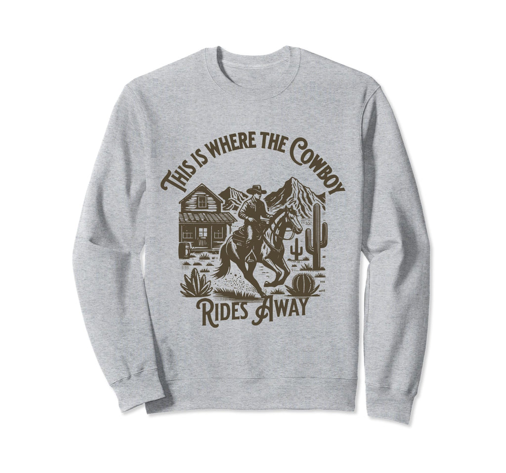 This Is Where Cowboy Rides Sweatshirt - Casual Everyday Wear for Adults - T-Shirt, Sweatshirt, Hoodie