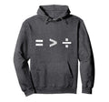 Equality Is Greater Than Division Hoodie - Minimalist Print for Adults - T-Shirt, Sweatshirt, Hoodie
