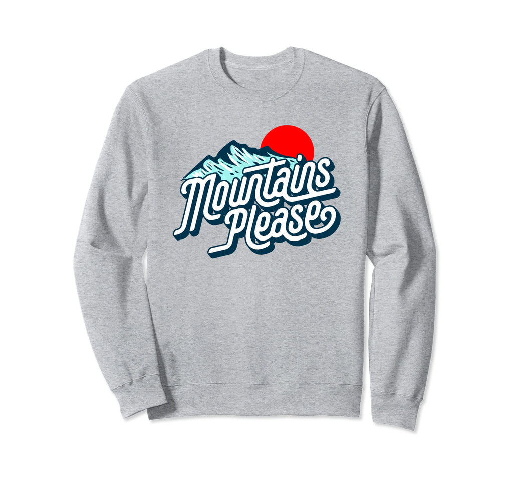 Mountains Please Eighties Hiking Sweatshirt - Graphic Print Men Women - T-Shirt, Sweatshirt, Hoodie