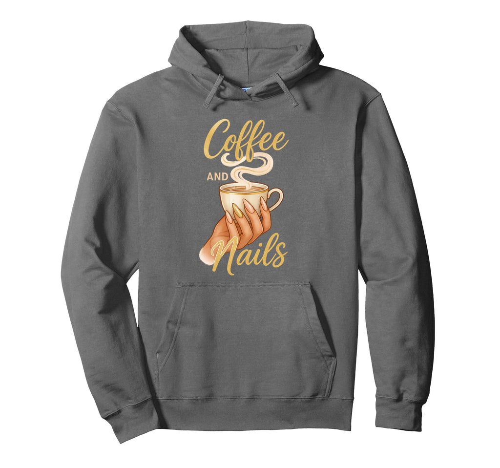 Coffee And Nails Self Care Nail Hoodie - Casual Everyday Wear Men Women - T-Shirt, Sweatshirt, Hoodie