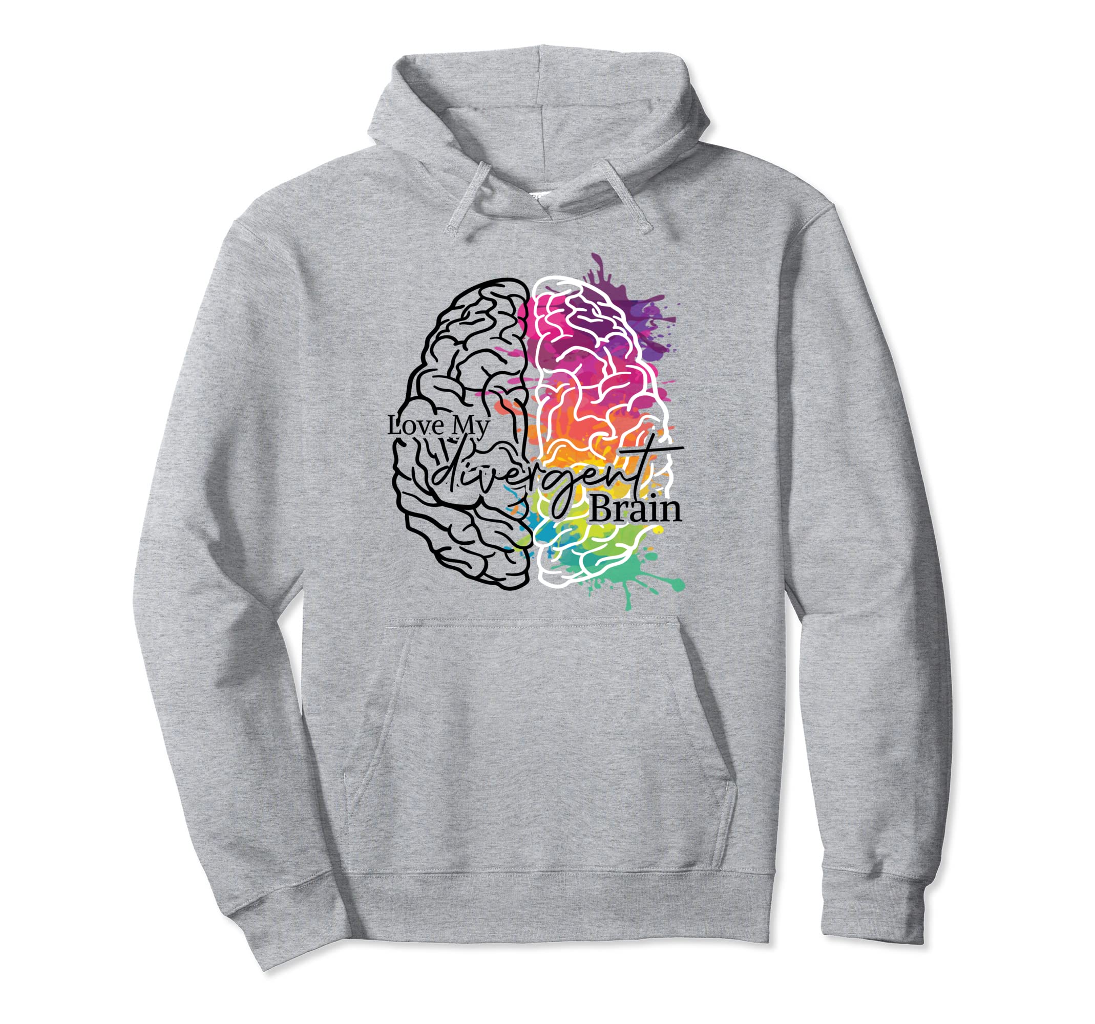 Love My Divergent Brain Neurodiversity Hoodie - Custom Art Print Men Women - T-Shirt, Sweatshirt, Hoodie