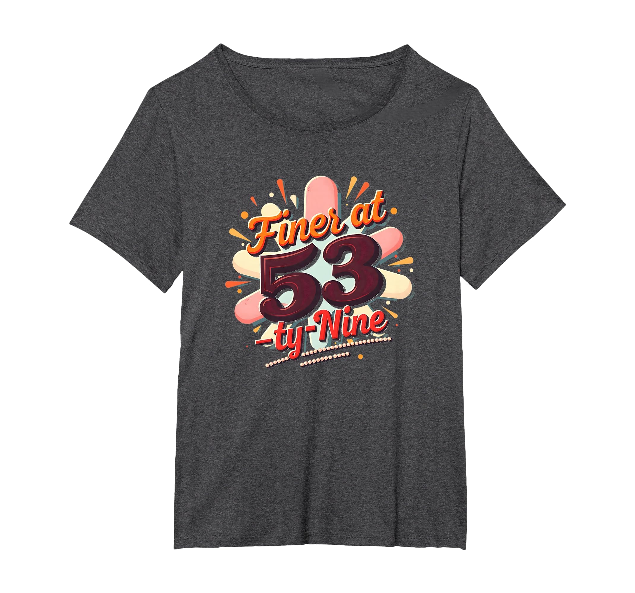 Birthday Gift Finer 53 Typography Art T-Shirt - Novelty Apparel for Adults - T-Shirt, Sweatshirt, Hoodie