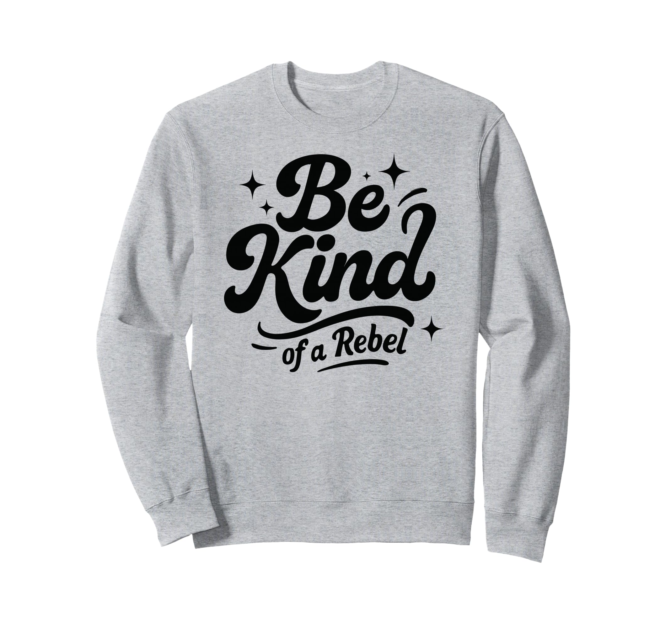 Be Kind Rebel 70S Groovy Typography Sweatshirt - Fun Novelty Design Unisex - T-Shirt, Sweatshirt, Hoodie