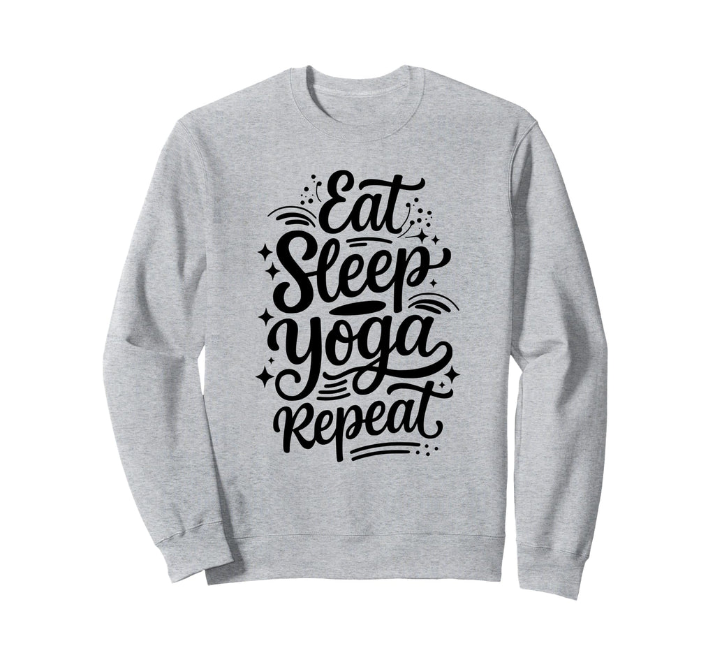 Eat Sleep Yoga Repeat Meditation Sweatshirt - Aesthetic Graphic Men Women - T-Shirt, Sweatshirt, Hoodie