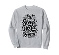 Eat Sleep Yoga Repeat Meditation Sweatshirt - Aesthetic Graphic Men Women - T-Shirt, Sweatshirt, Hoodie