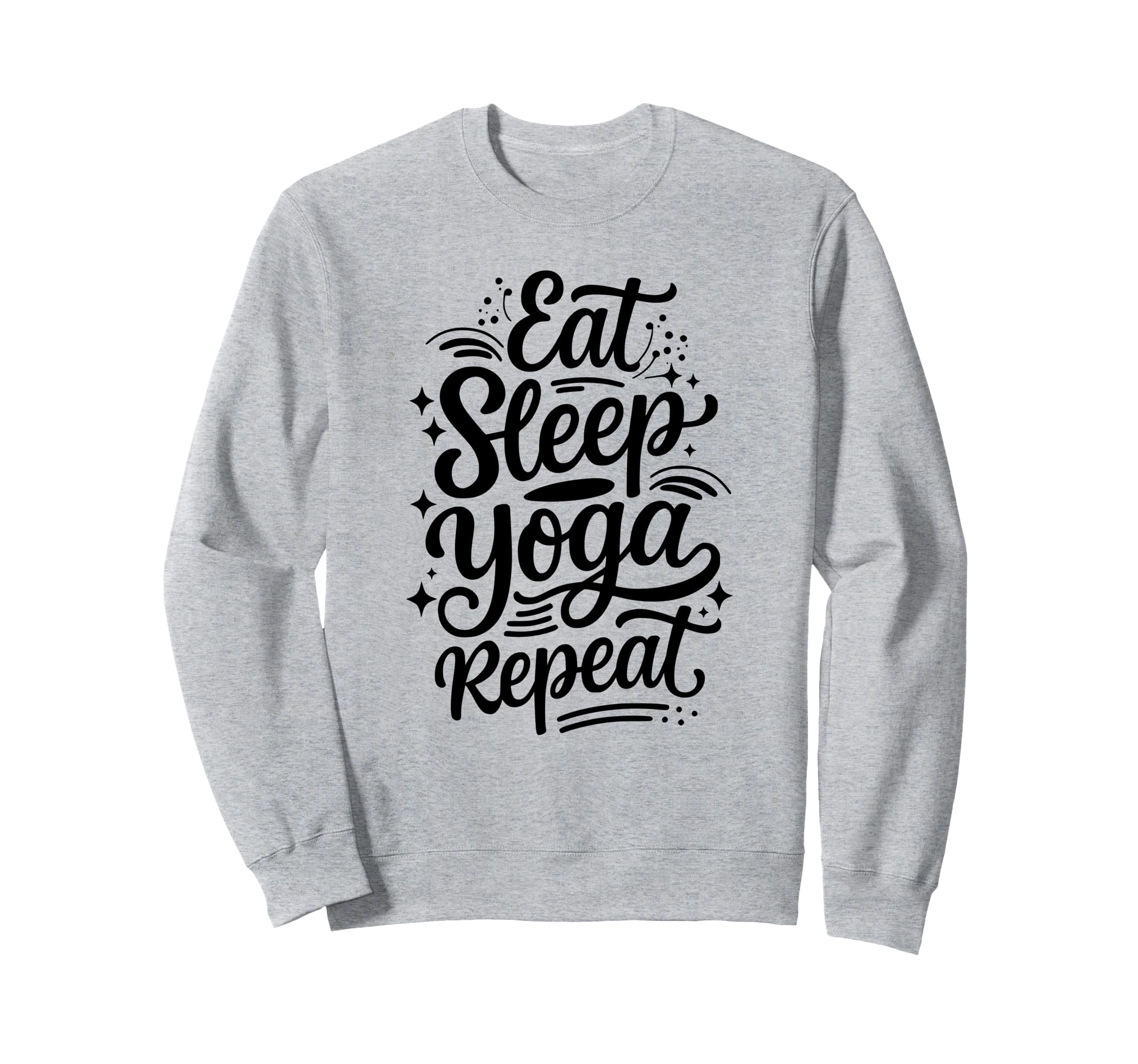 Eat Sleep Yoga Repeat Meditation Sweatshirt - Aesthetic Graphic Men Women - T-Shirt, Sweatshirt, Hoodie