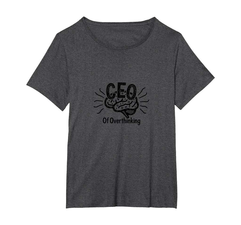 Ceo Overthinking Witty Brain T-Shirt - Fun Novelty Design Men Women - T-Shirt, Sweatshirt, Hoodie