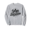 Yoga Gives You Superpowers Sweatshirt - Trendy Graphic Men Women - T-Shirt, Sweatshirt, Hoodie