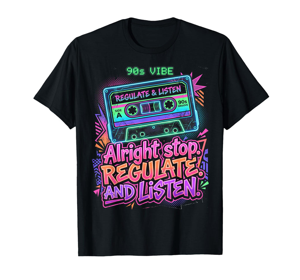 Sped Teacher Alright Stop Regulate And T-Shirt - Trendy Graphic for Adults - T-Shirt, Sweatshirt, Hoodie