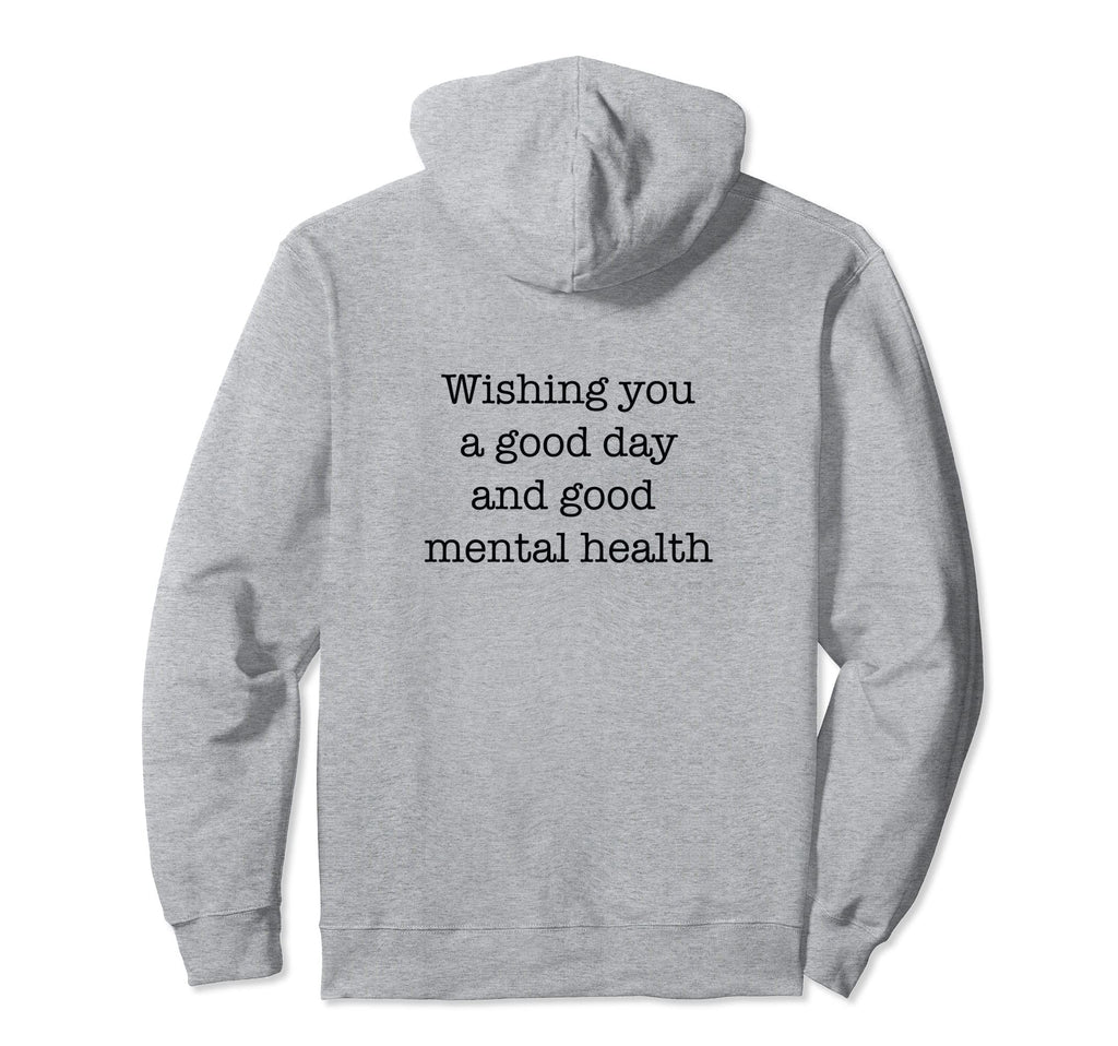 Wishing You Good Day And Good Mental Hoodie - Novelty Apparel Men Women - T-Shirt, Sweatshirt, Hoodie