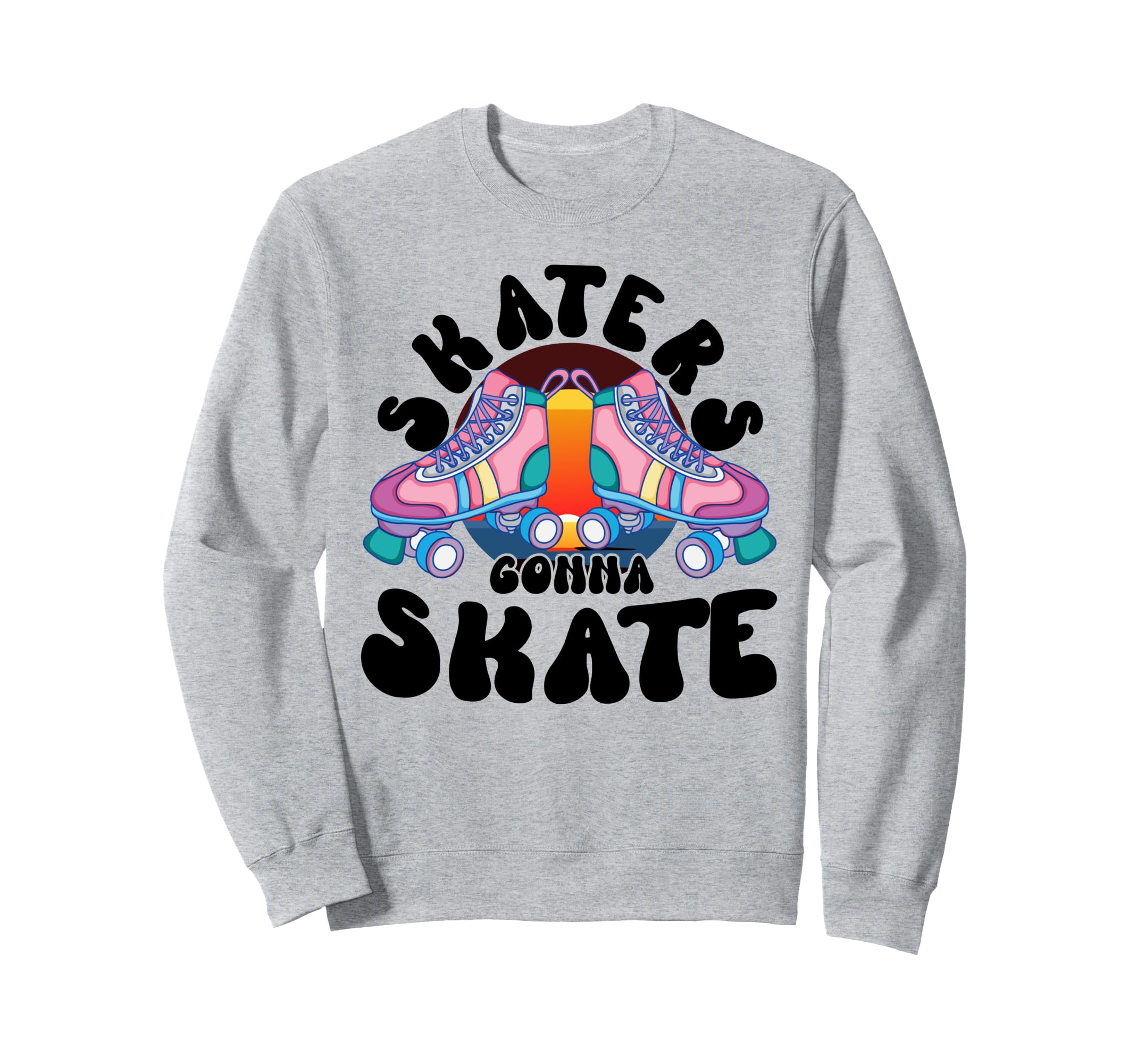 Skaters Gonna Skate Skating Sport Sweatshirt - Graphic Print Unisex - T-Shirt, Sweatshirt, Hoodie