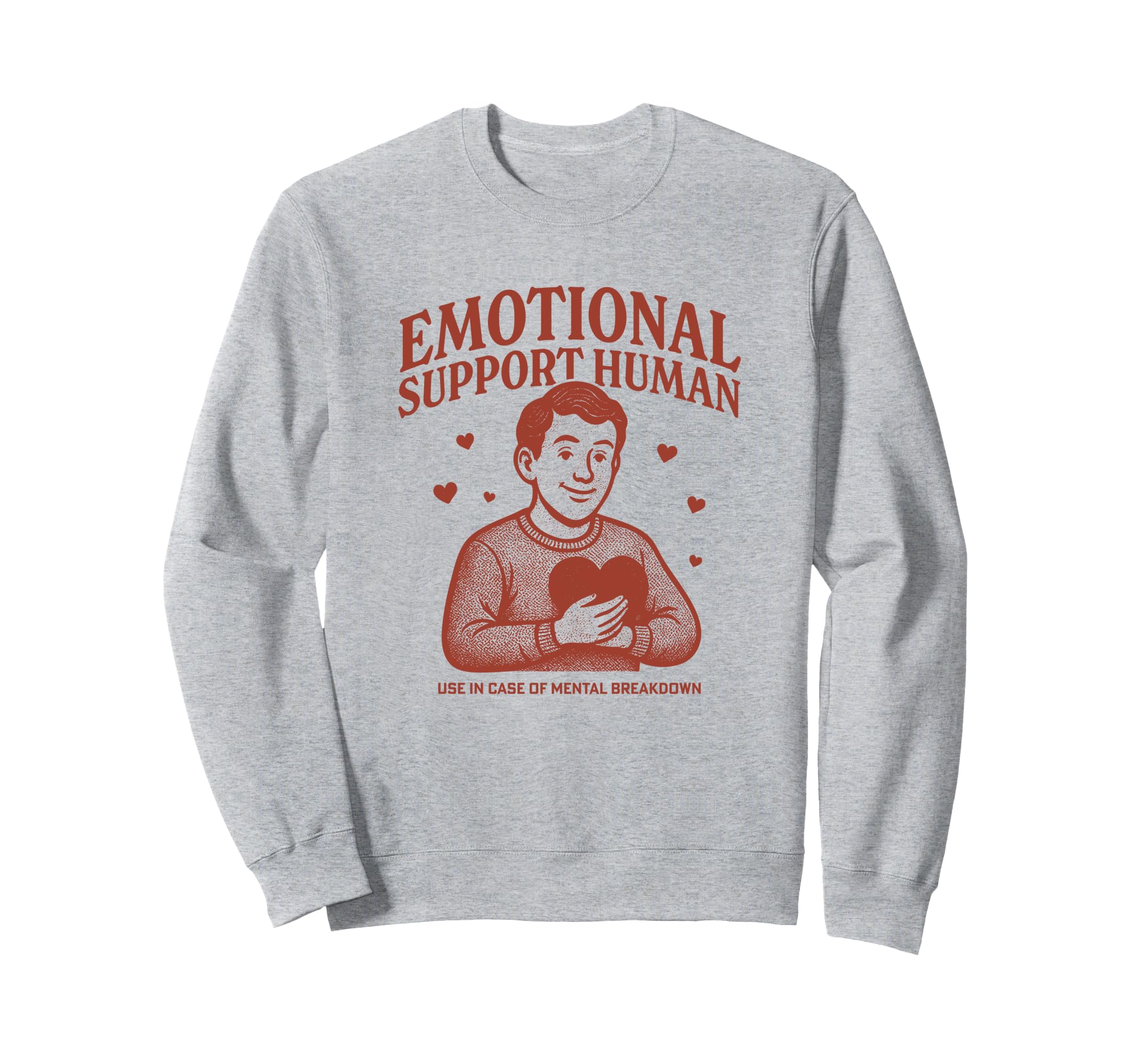 Emotional Support Human Mental Sweatshirt - Aesthetic Graphic for Adults - T-Shirt, Sweatshirt, Hoodie