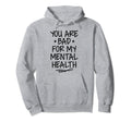 Bad Mental Health Depression Mental Hoodie - Minimalist Print for Adults - T-Shirt, Sweatshirt, Hoodie
