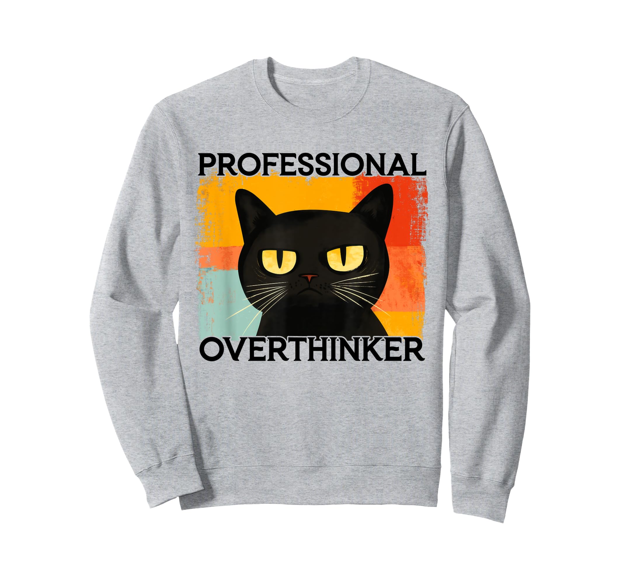 Funny Silly Cat Professional Sweatshirt - Graphic Print Men Women - T-Shirt, Sweatshirt, Hoodie