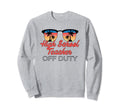 High School Teacher Off Duty Sunset Sweatshirt - Trendy Graphic Unisex - T-Shirt, Sweatshirt, Hoodie