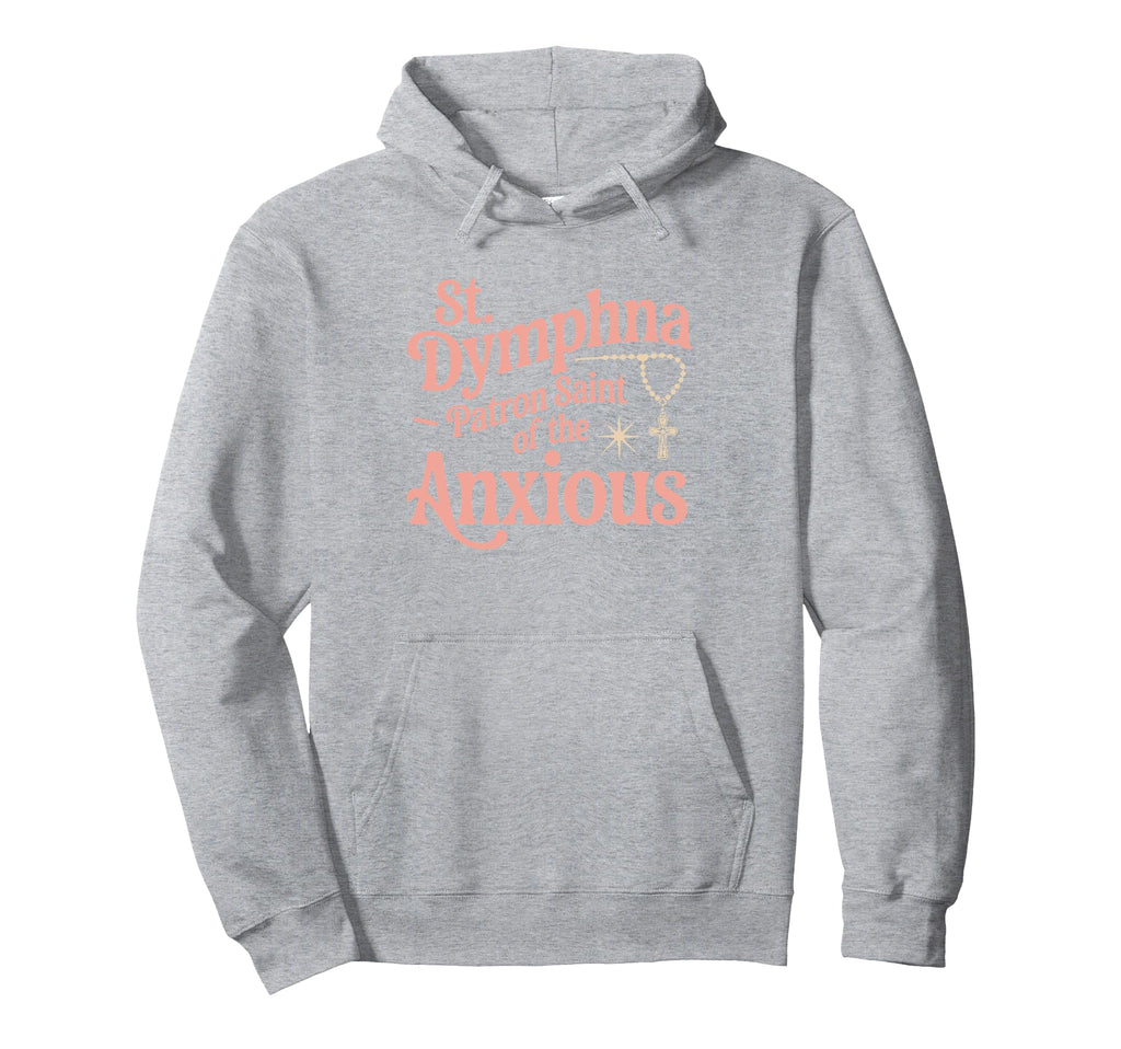 St Dymphna Catholic Mom Patron Anxious Hoodie - Unique Graphic Men Women - T-Shirt, Sweatshirt, Hoodie