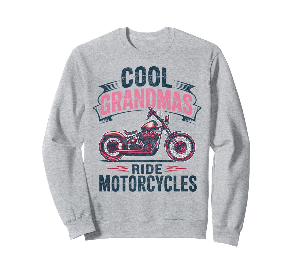 Grandmas Ride Motorcycles Sweatshirt - Casual Everyday Wear Men Women - T-Shirt, Sweatshirt, Hoodie