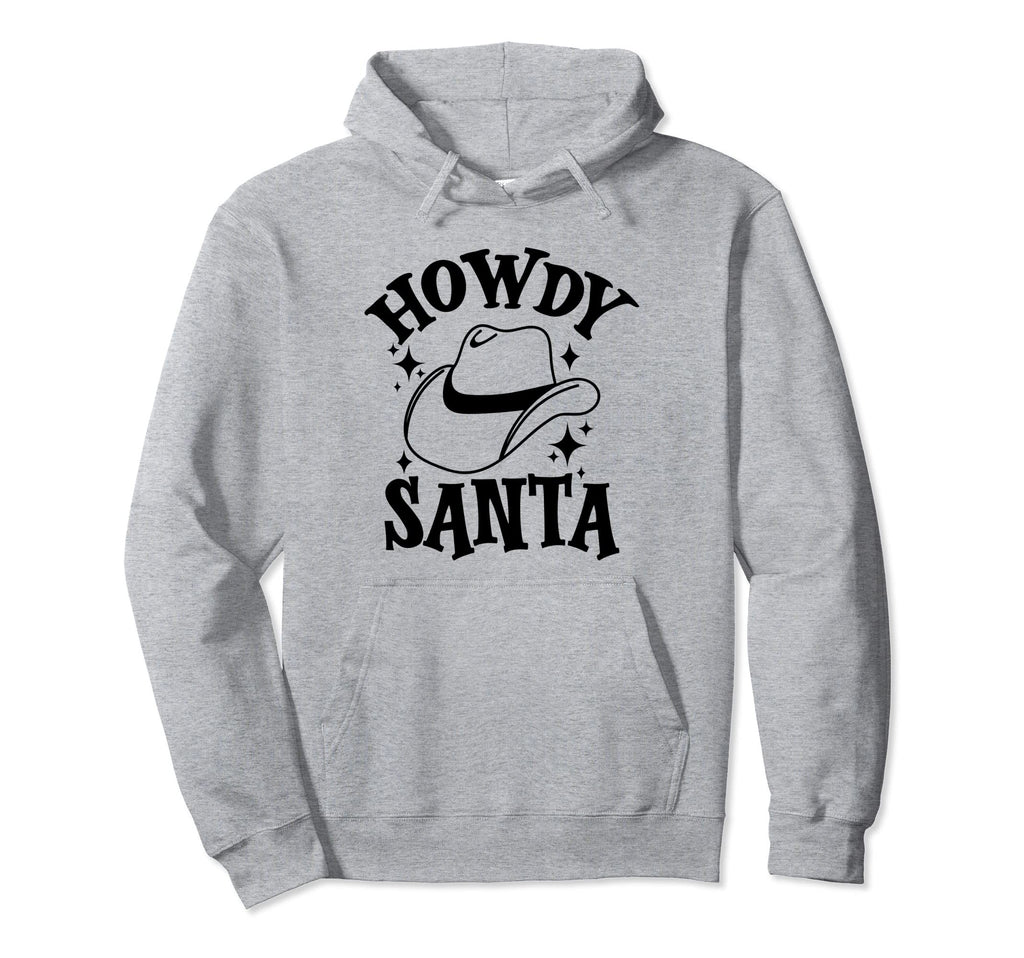 Howdy Santa Western Cowboy Cowgirl Hoodie - Custom Art Print Unisex - T-Shirt, Sweatshirt, Hoodie