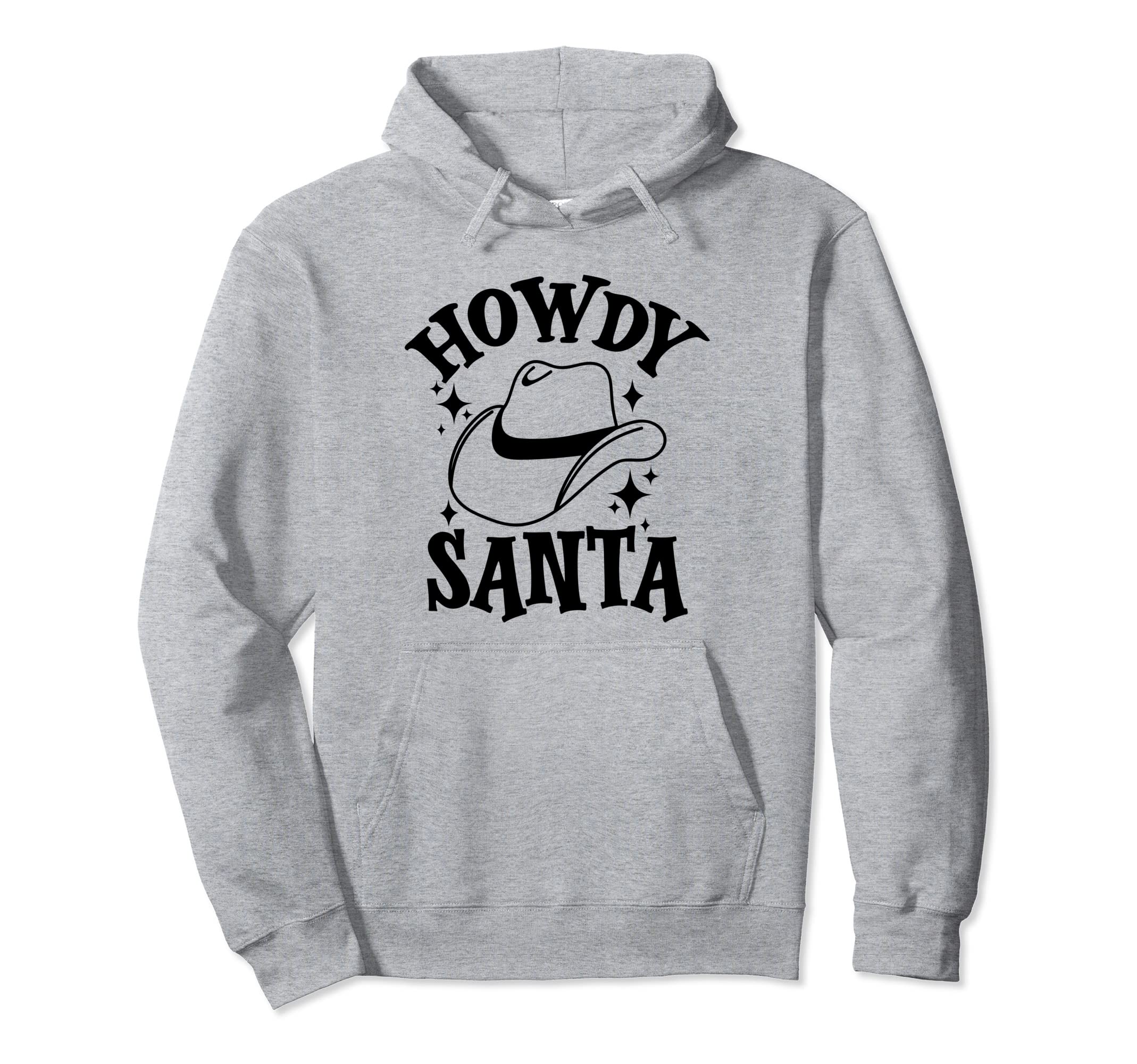 Howdy Santa Western Cowboy Cowgirl Hoodie - Custom Art Print Unisex - T-Shirt, Sweatshirt, Hoodie