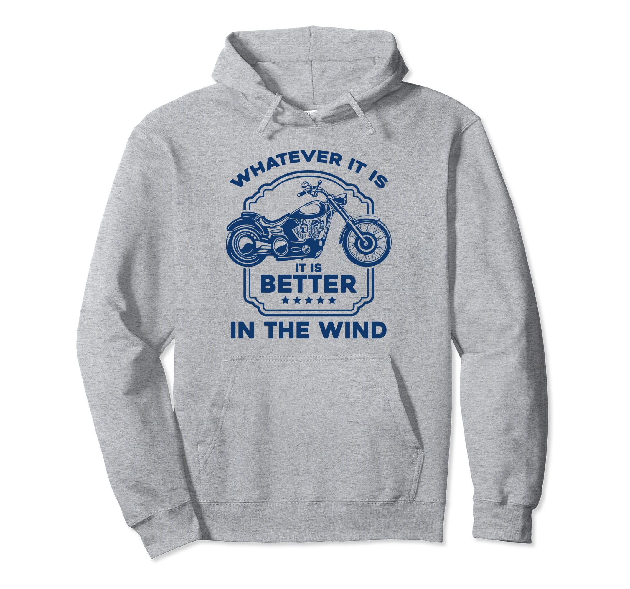 Motorcycle Biker It Is Better Wind Hoodie - Trendy Graphic Unisex - T-Shirt, Sweatshirt, Hoodie