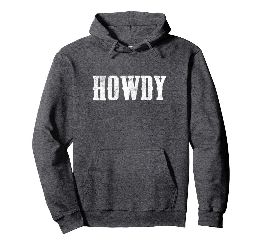 Distressed Howdy Texas Cowboy Rodeo Hoodie - Minimalist Print for Adults - T-Shirt, Sweatshirt, Hoodie