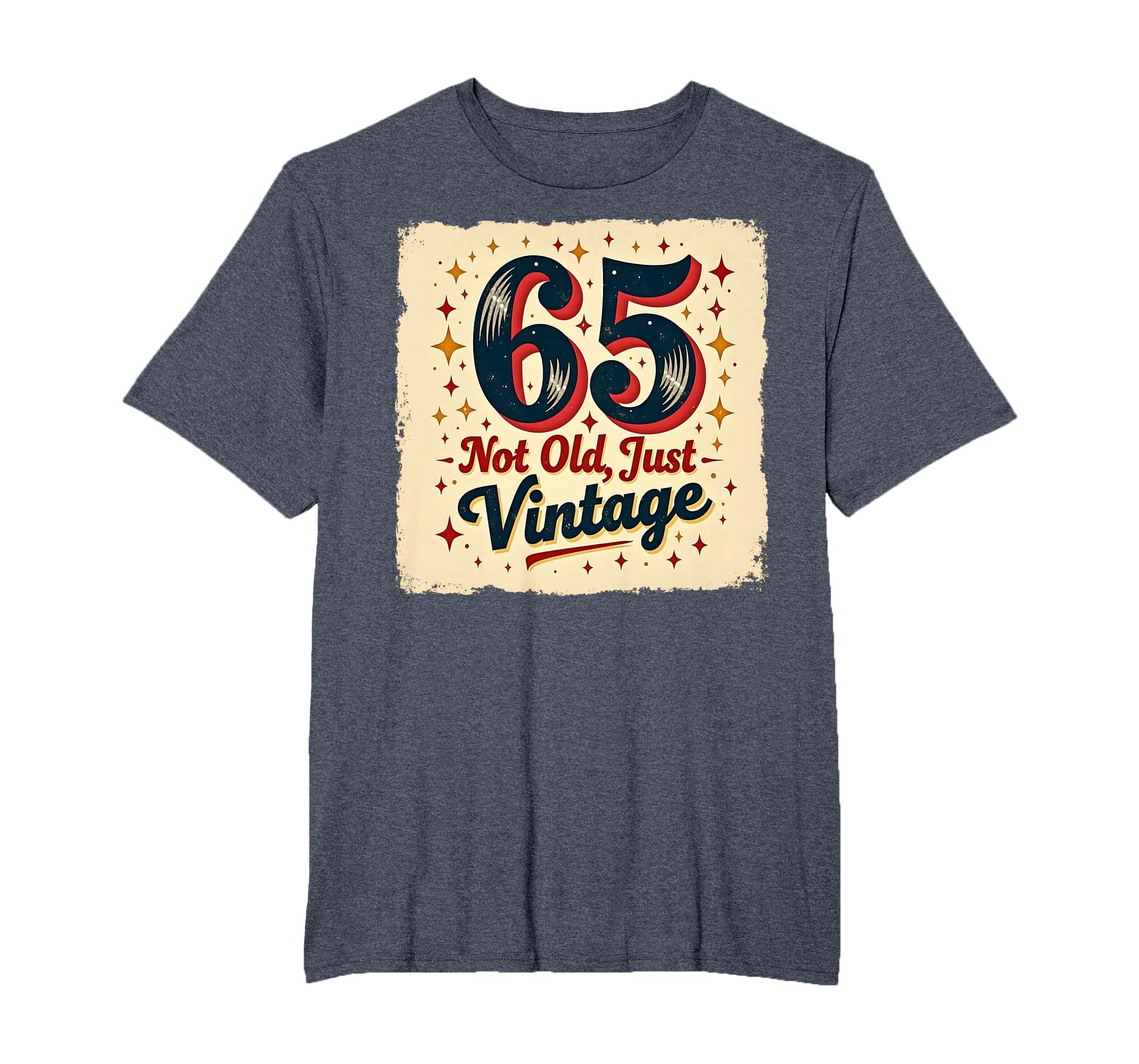 65Th Birthday Gift Not Old Just T-Shirt - Casual Everyday Wear for Adults - T-Shirt, Sweatshirt, Hoodie
