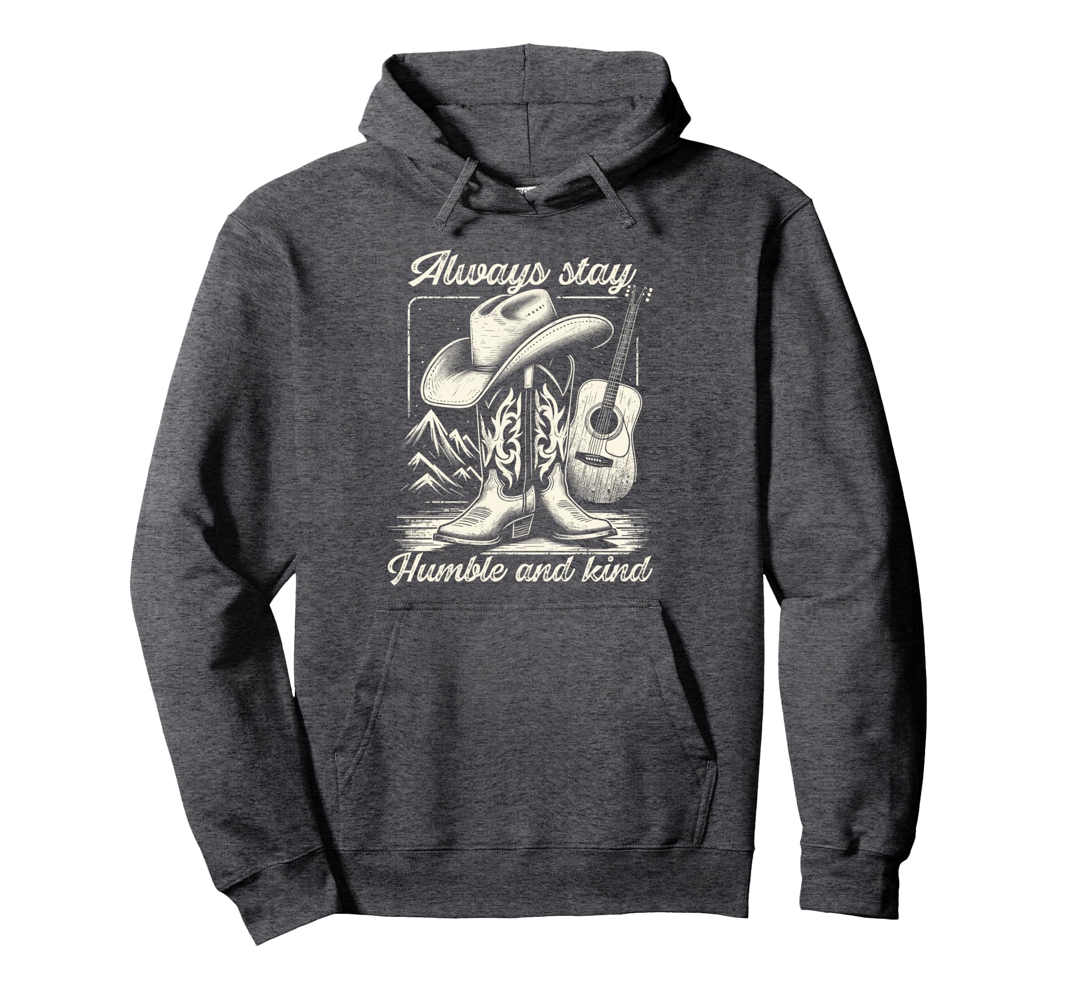 Always Stay Humble And Kind Cowboy Hoodie - Graphic Print Men Women - T-Shirt, Sweatshirt, Hoodie