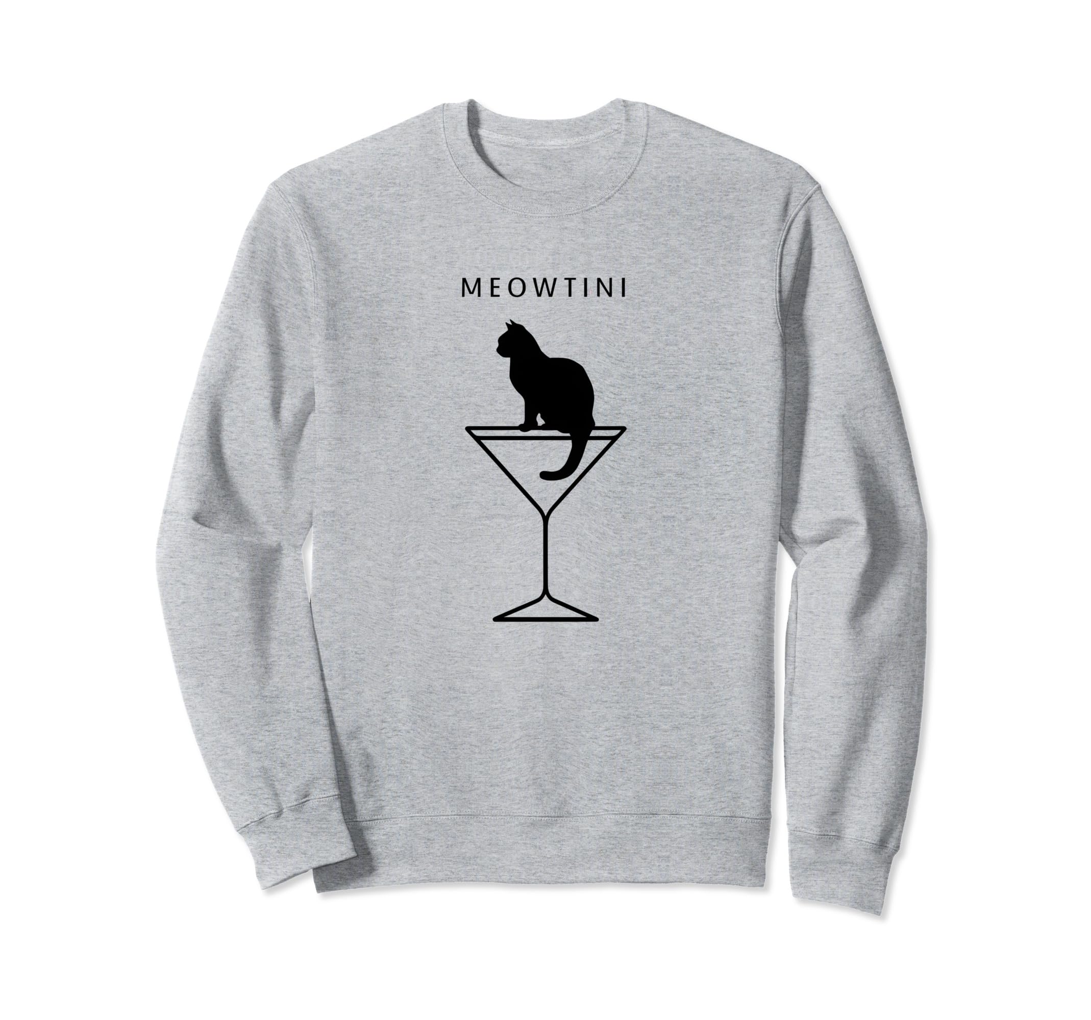 Meowtini Meowtini Funny Cat Sweatshirt - Fun Novelty Design for Adults - T-Shirt, Sweatshirt, Hoodie