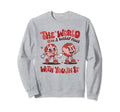 World Is Better You It Mental Health Sweatshirt - Graphic Print for Adults - T-Shirt, Sweatshirt, Hoodie