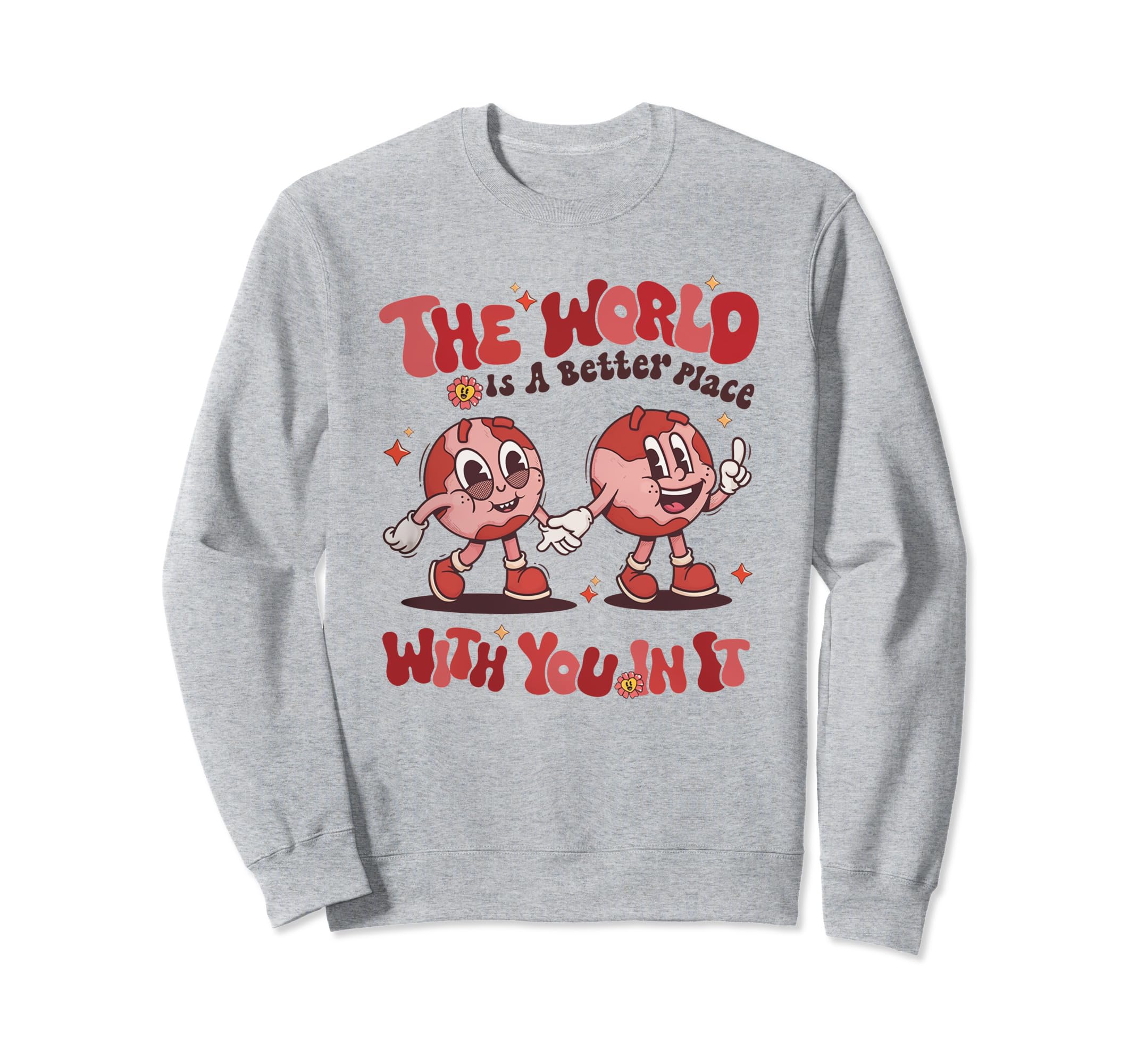 World Is Better You It Mental Health Sweatshirt - Graphic Print for Adults - T-Shirt, Sweatshirt, Hoodie