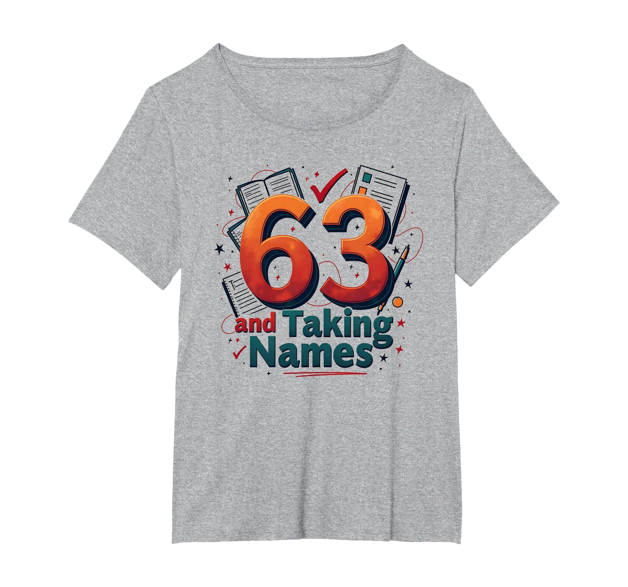 63 And Taking Names Birthday Gift T-Shirt - Trendy Graphic for Adults - T-Shirt, Sweatshirt, Hoodie