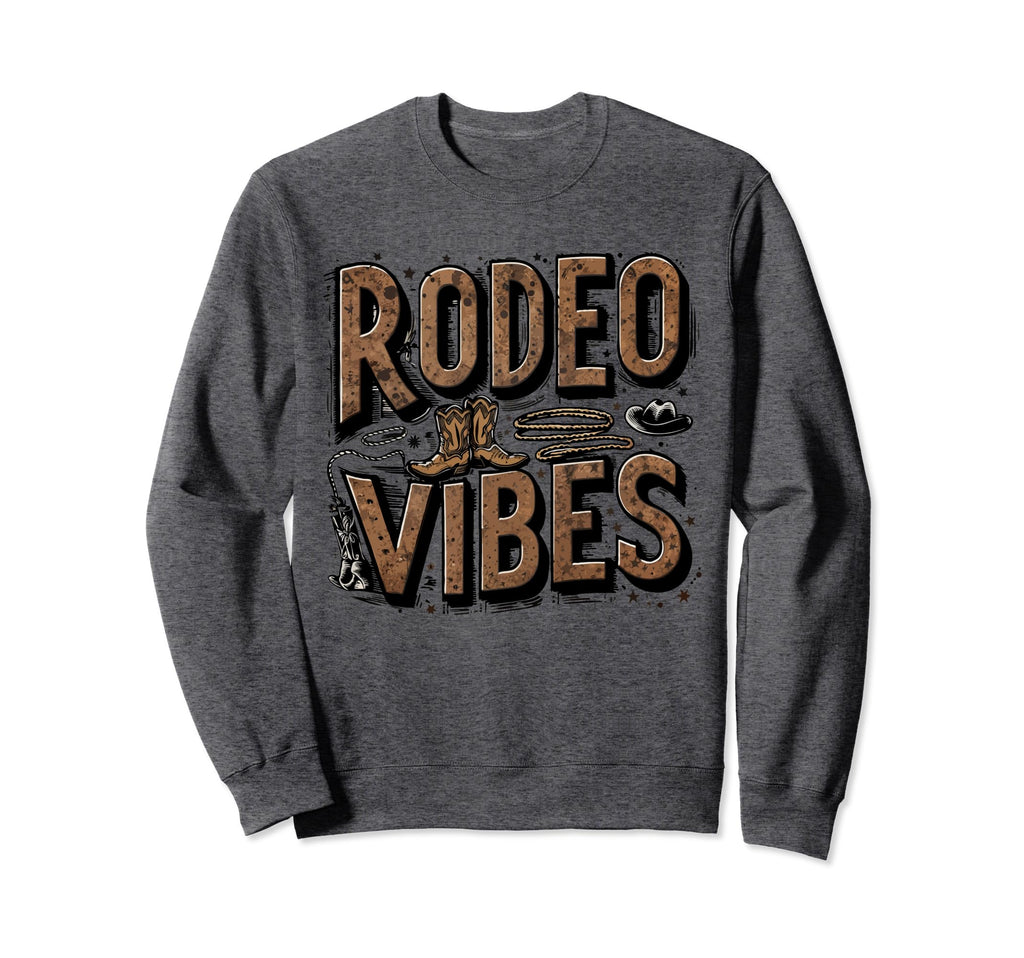 Rodeo Vibes Western Lover Sweatshirt - Casual Everyday Wear Men Women - T-Shirt, Sweatshirt, Hoodie