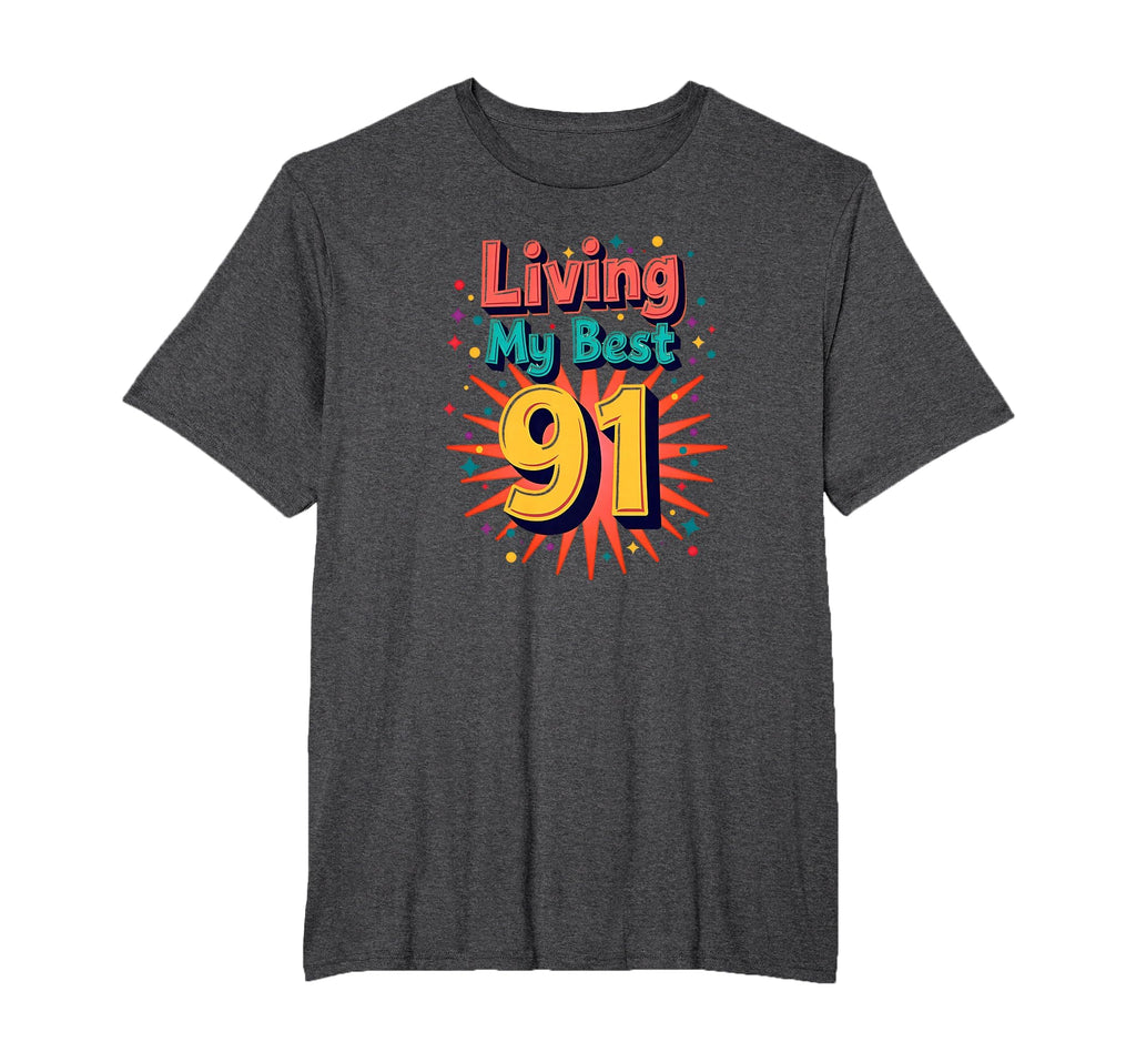Living My Best 91 Birthday Gift T-Shirt - Graphic Print for Adults - T-Shirt, Sweatshirt, Hoodie