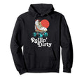 Rollin Dirty Roller Skating 80S Hoodie - Fun Novelty Design for Adults - T-Shirt, Sweatshirt, Hoodie