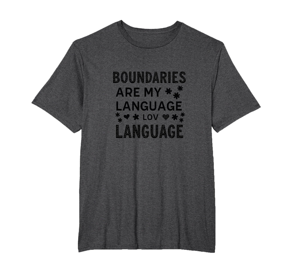 Boundaries Are My Language Self Care T-Shirt - Streetwear Style Unisex - T-Shirt, Sweatshirt, Hoodie