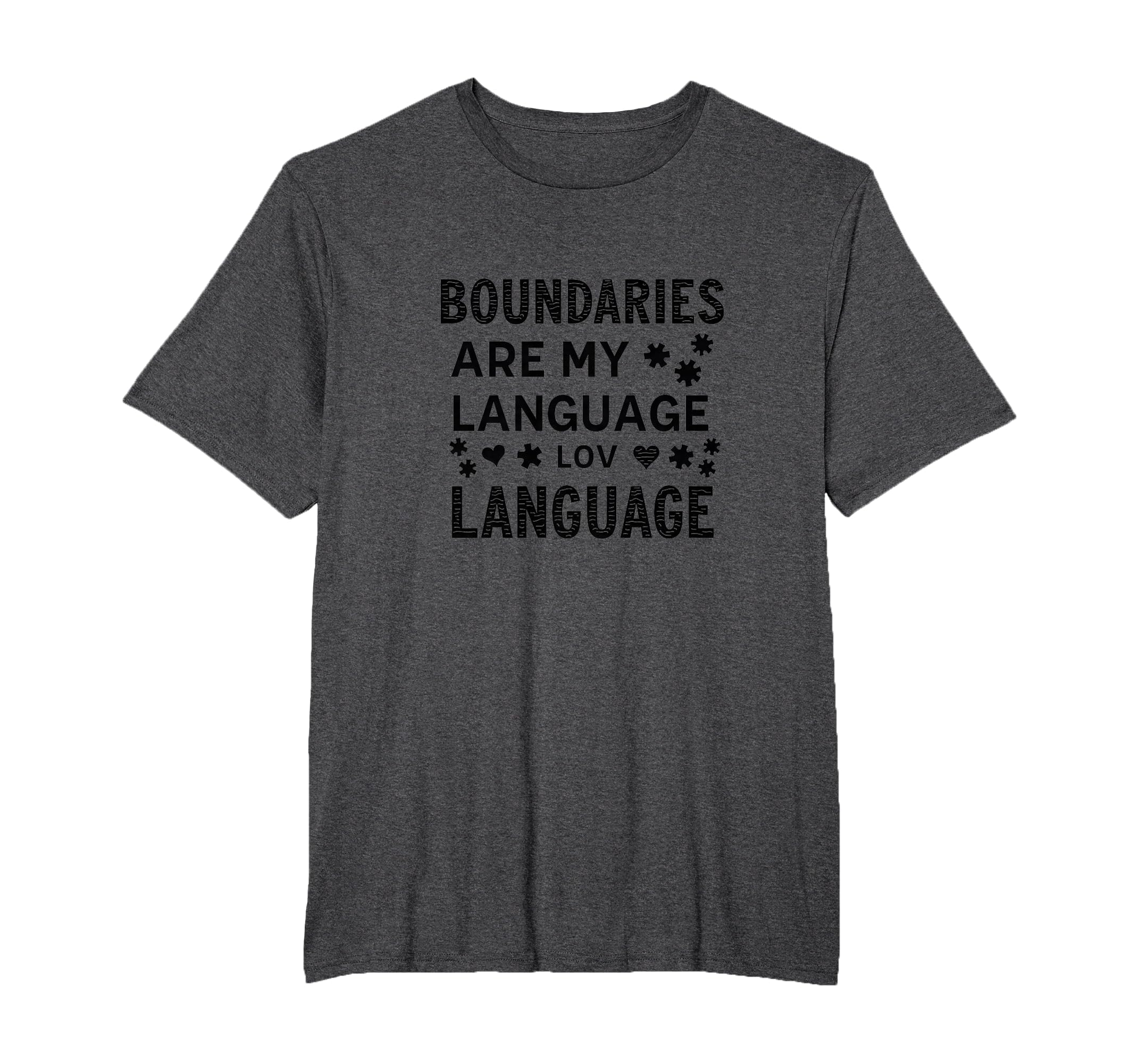 Boundaries Are My Language Self Care T-Shirt - Streetwear Style Unisex - T-Shirt, Sweatshirt, Hoodie