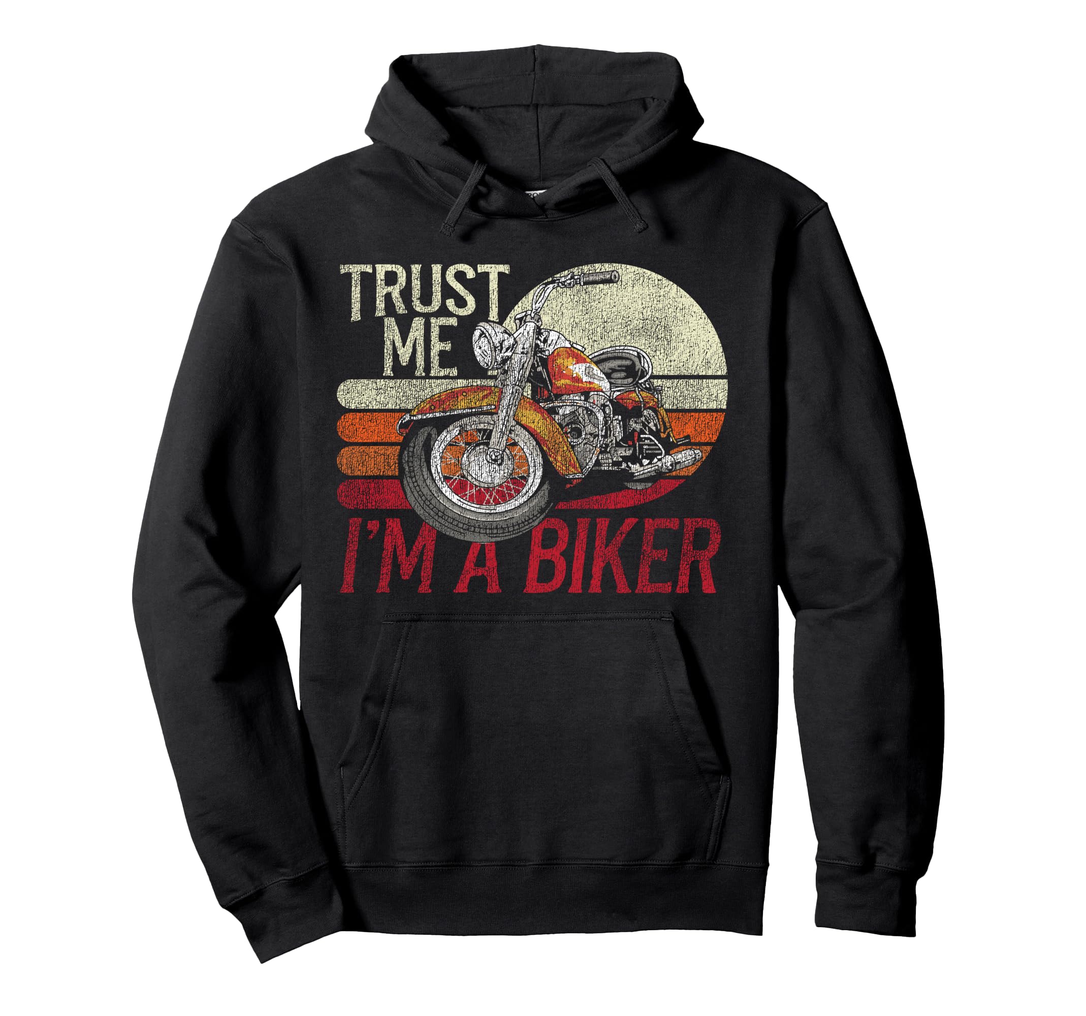 Motorcycle Biker Trust Me Im Biker Hoodie - Streetwear Style Unisex - T-Shirt, Sweatshirt, Hoodie