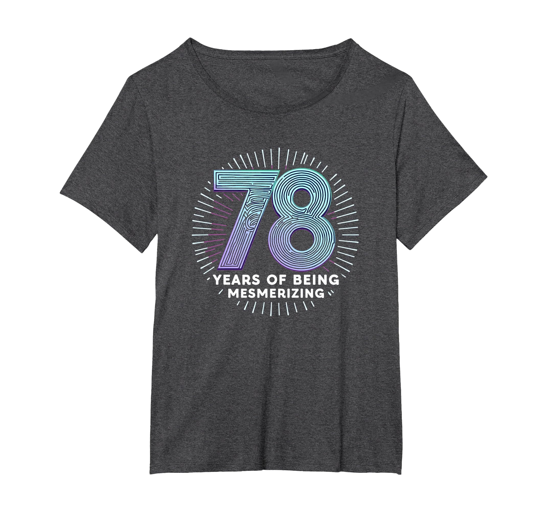 78 Years Mesmerizing Birthday Gift T-Shirt - Novelty Apparel Men Women - T-Shirt, Sweatshirt, Hoodie