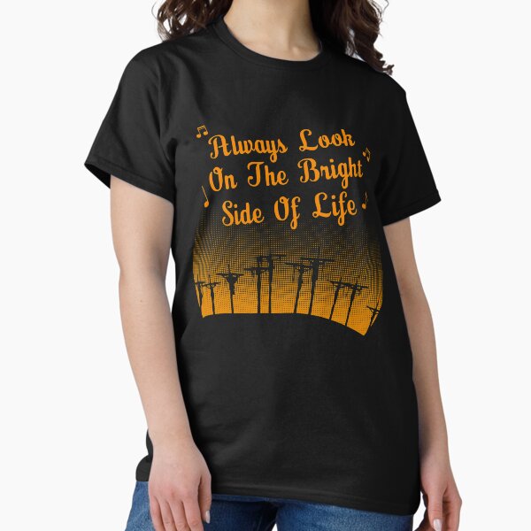 Always look on the bright side of life - Adult & Kids T-Shirts, Sweatshirts & Hoodies apparel design preview 1