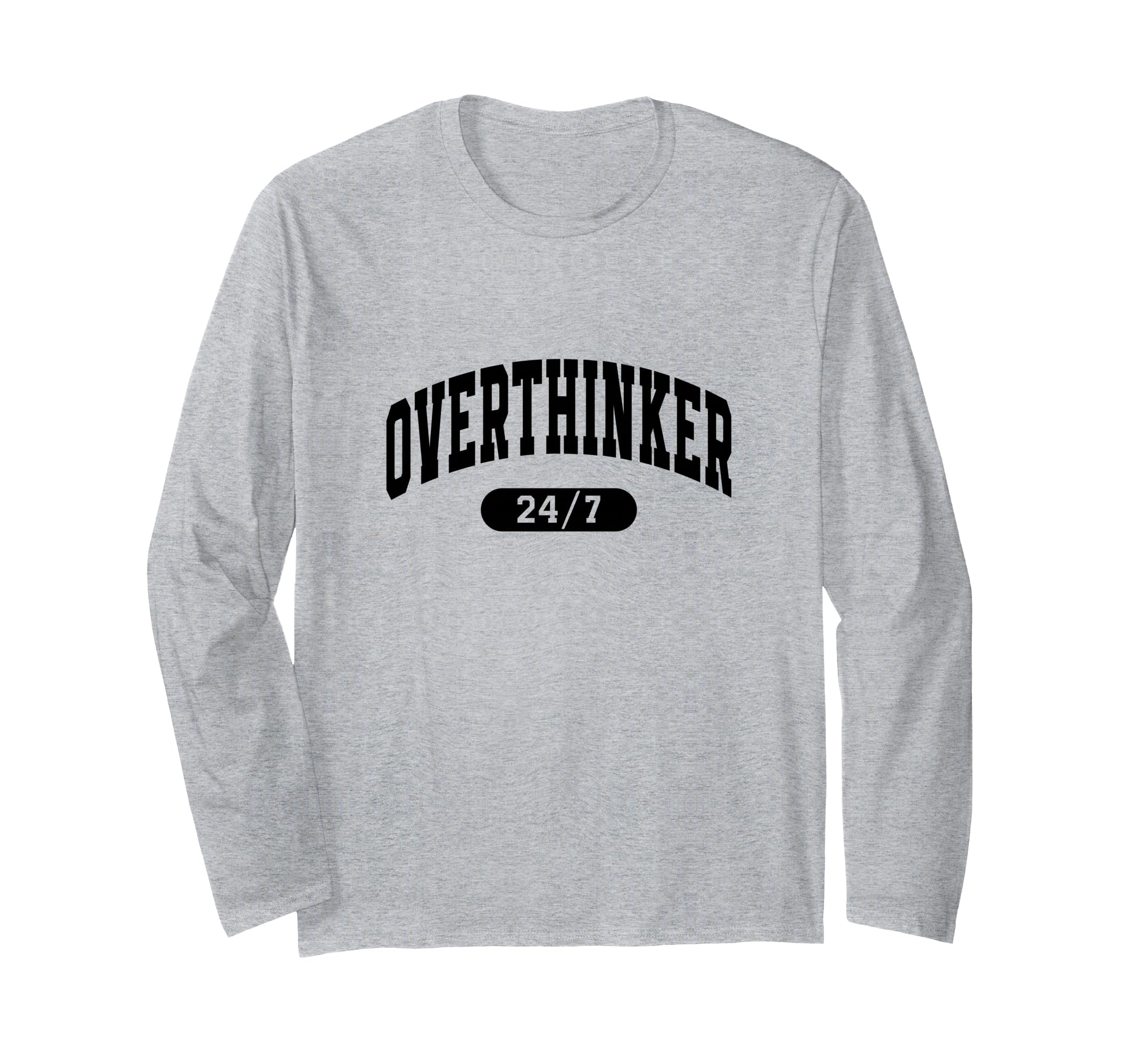 Overthinker 24 7 Funny Slogan Jersey T-Shirt - Fun Novelty Design Unisex - T-Shirt, Sweatshirt, Hoodie