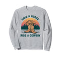 Save Horse Ride Cowboy Cowboy Hat Sweatshirt - Aesthetic Graphic Unisex - T-Shirt, Sweatshirt, Hoodie