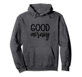 Good Morning Bedtime Self Caring Hoodie - Fun Novelty Design Men Women - T-Shirt, Sweatshirt, Hoodie