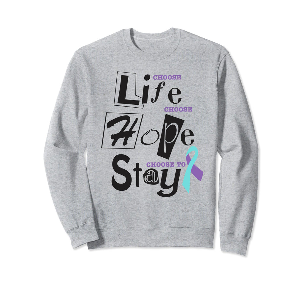 Choose Life Support Survivor Suicide Sweatshirt - Unique Graphic Men Women - T-Shirt, Sweatshirt, Hoodie