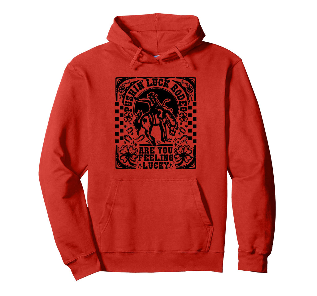 Pushin Luck Rodeo Are You Feeling Hoodie - Minimalist Print Men Women - T-Shirt, Sweatshirt, Hoodie