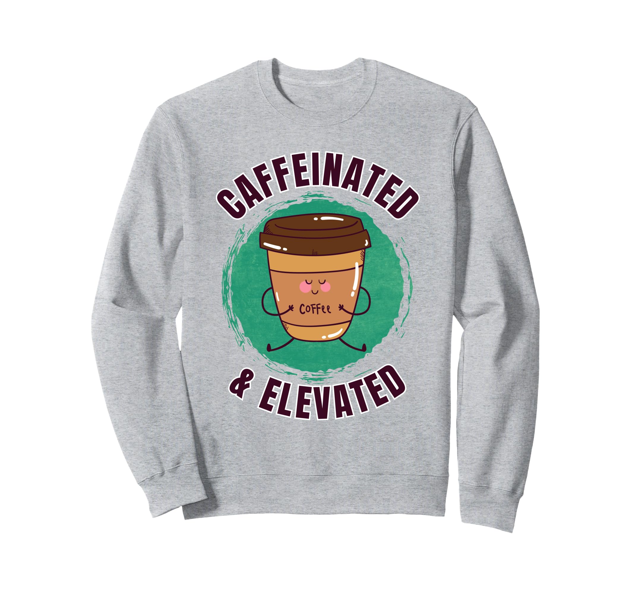 Funny Coffee Motivation Yoga Sweatshirt - Unique Graphic for Adults - T-Shirt, Sweatshirt, Hoodie