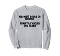 Funny Anxiety Quotes Sayings Sweatshirt - Novelty Apparel for Adults - T-Shirt, Sweatshirt, Hoodie